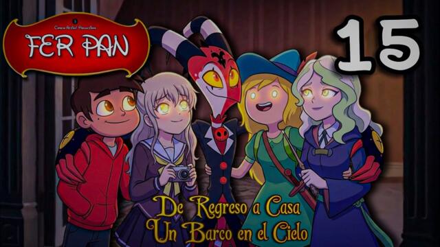 Fer Pan | Parte 15 - De Regreso a Casa / Un Barco en el Cielo