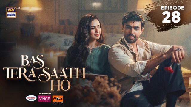 Bas Tera Saath Ho Episode 28 | 4 August 2026 | Farhan Saeed | Sana Javed | ARY Digital