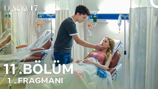Daha 17 | 11. Bölüm 1. Fragmanı | İyi olacaksın !