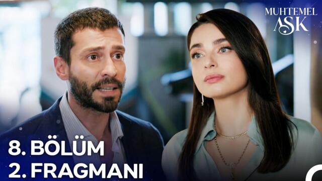 Muhtemel Aşk 8. Bölüm 2. Fragmanı | "Aklın Varsa Benim Gözüme Gözükme!"