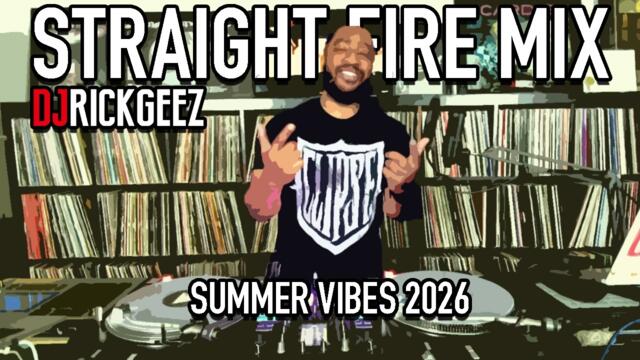 Summer Vibes 26' - Straight Fire Mix 7-31-26 (Audio Only)