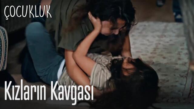 Kızların kavgası - Çocukluk