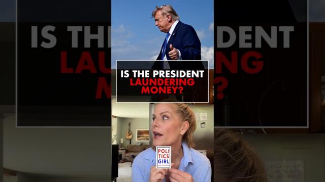 Is the President Laundering Money?