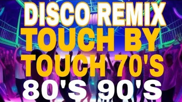 TOUCH BY TOUCH 70'S 80'S VIRAL DISCO REMIX 