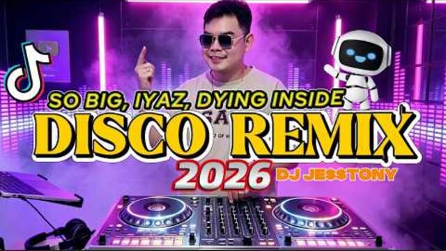 DJ DISCO REMIX 2026 - NONSTOP Soundtrip BEST PARTY SONGS REMIX BY DJ JESSTONY