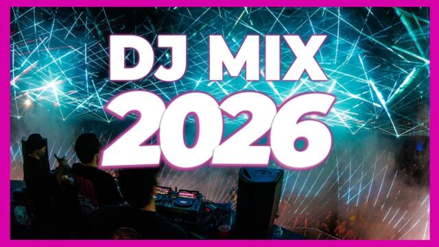 DJ MIX 2026 - Remixes & Mashups of Popular Songs 2026 | DJ Disco Remix Dance Club Music Party 2025