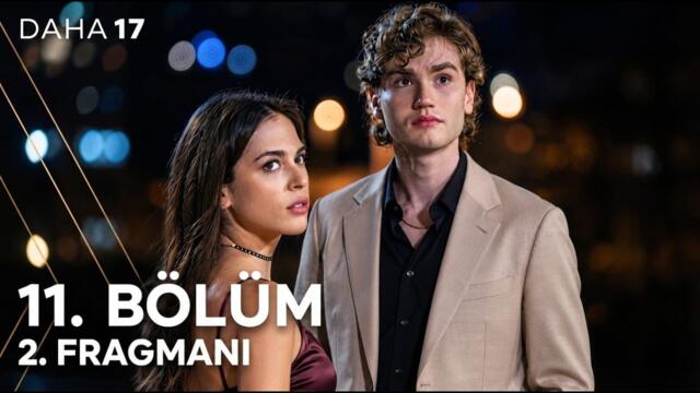 Daha 17 | 11. Bölüm 2. Fragmanı "Teoman, Deniz'e aşık.!"