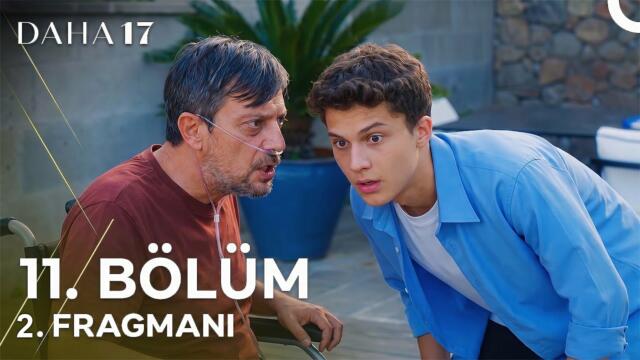 Daha 17 | 11. Bölüm 2. Fragmanı | Serhat Konuşmaya Başlıyor! Kardeşin Teoman