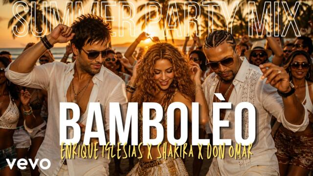 Shakira, Don Omar & Enrique Iglesias - Bamboléo (Gipsy Kings Remix 2026) SUMMER PARTY MIX