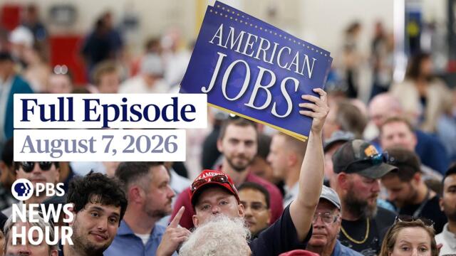PBS News Hour full episode, August 7, 2026