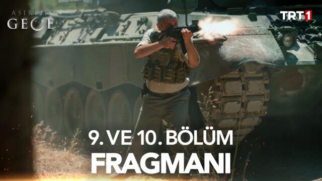 Asırlık Gece 9. ve 10. Bölüm Fragmanı @trt1