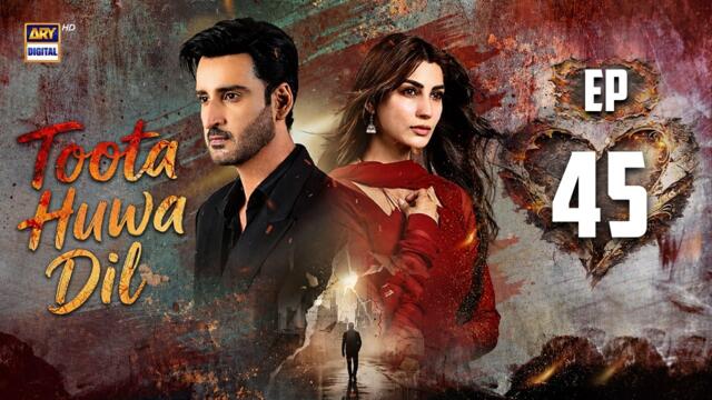 Toota Huwa Dil Episode 45 | 10 August 2026 | Nazish Jahangir | Agha Ali | ARY Digital