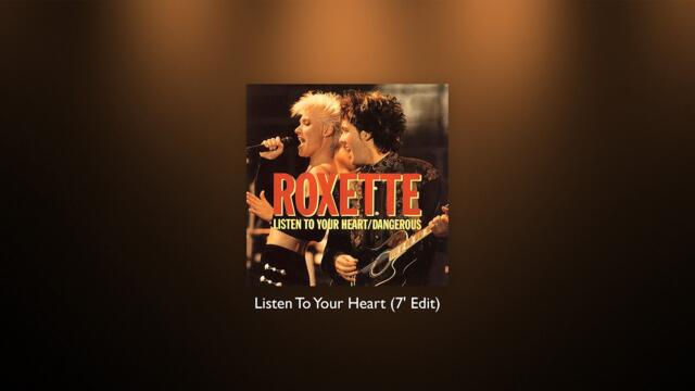 Roxette - Listen To Your Heart (7' Edit)