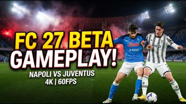 FC 27 Beta Gameplay | Napoli vs Juventus | Stadio Diego Armando Maradona | 4K | | 60FPS |