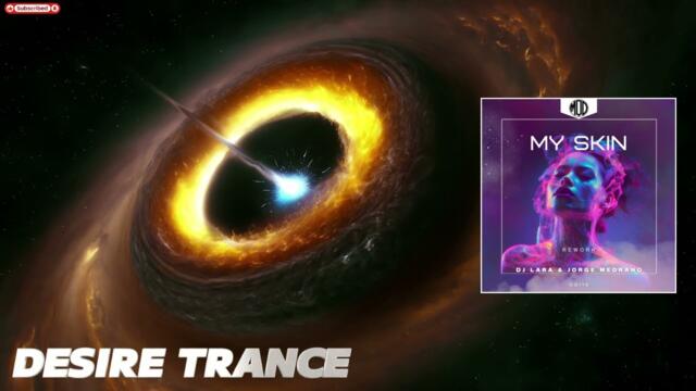 DJ Lara & Jorge Medrano -  My Skin (Rework)[MQD Records]