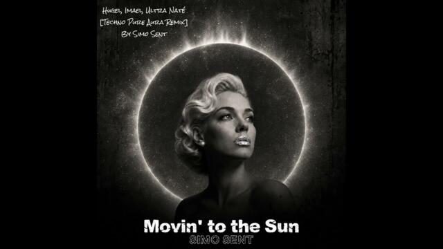 Movin' to the Sun [Pure Aura Remix] - Hugel, Imael Angel, Ultra Naté