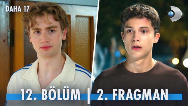 Daha 17 12. Bölüm 2. Fragman | "Ben acaba evlatlık mıyım?" @kanald