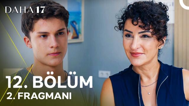 Daha 17 | 12. Bölüm 2. Fragmanı ''Artık Her Şeyi Biliyorum!''