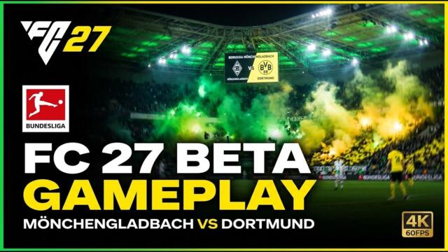 FC 27 Beta Gameplay | Borussia Mönchengladbach vs Borussia Dortmund | Bundesliga | Early Footage