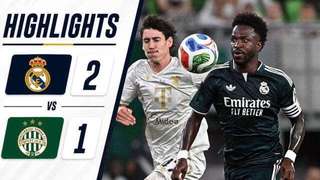 Real Madrid 2-1 Ferencváros | HIGHLIGHTS | 08/08/2026
