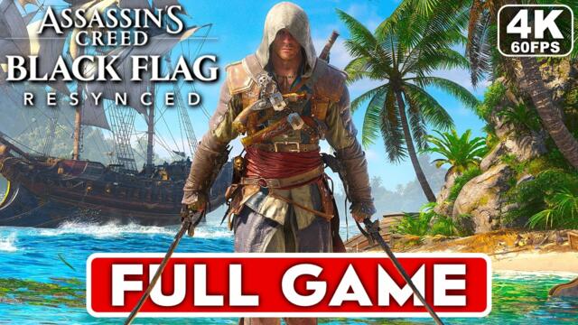 ASSASSIN'S CREED BLACK FLAG RESYNCED Gameplay Walkthrough FULL GAME [4K 60FPS ULTRA] - No Commentary
