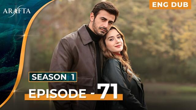 ARAFTA - Full Episode 71 | Turkish Drama in English Dubbed  | @Arafta-englishdub​