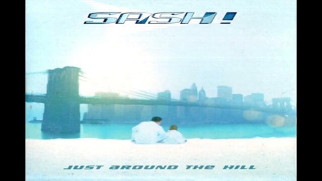 Sash! - Just Around The Hill (Dance Radio Edit) (2000)