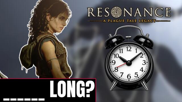 We Finally Know How Long Resonance: A Plague Tale Legacy Is!