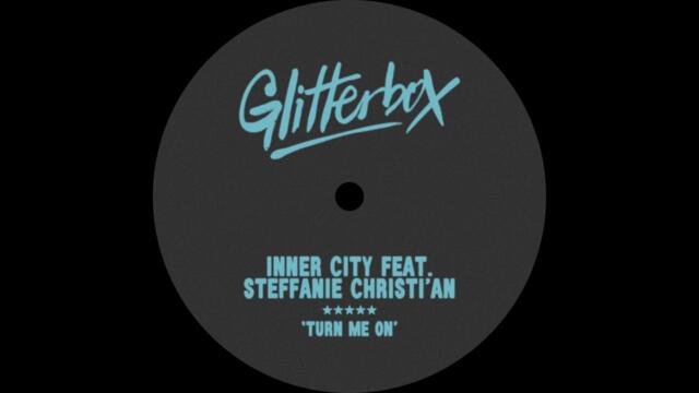 Inner City feat. Steffanie Christi’an - Turn Me On (Extended Mix)