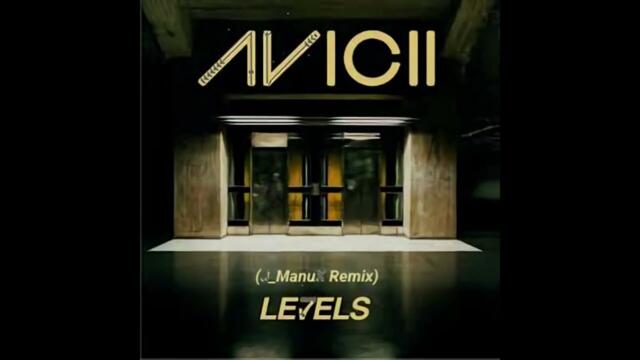 Levels-Avicii(J_ManuX Unofficial Remix)