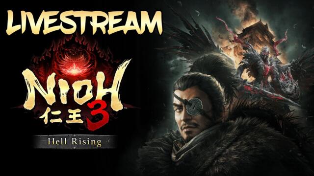 🔴Live - Nioh 3 - Hell Rising DLC Early Access