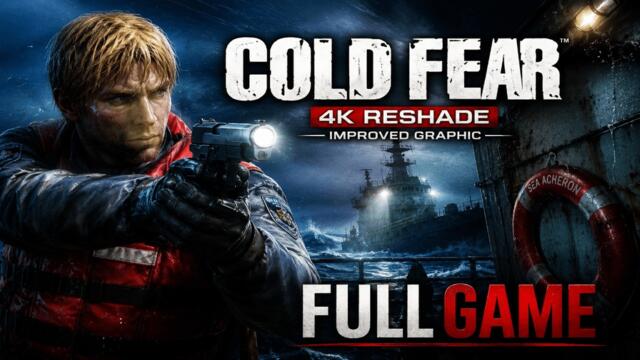 Cold Fear Full Game Walkthrough [4K 60FPS] No Commentary PC Longplay With ReShade Improved Graphic