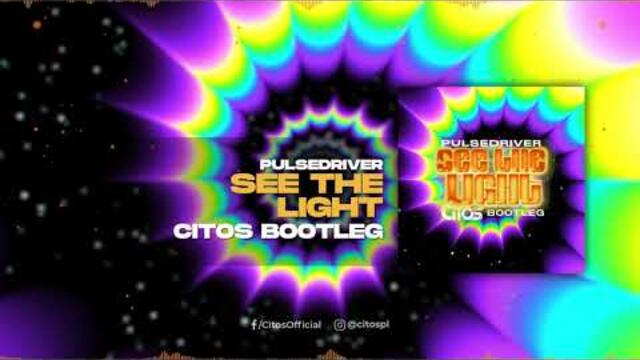 PULSEDRIVER - See The Light (Citos Bootleg)