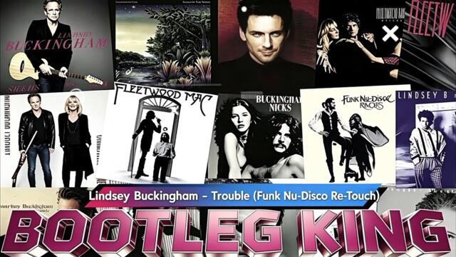Lindsey Buckingham - Trouble (Nu-Funk Disco Re-Touch)