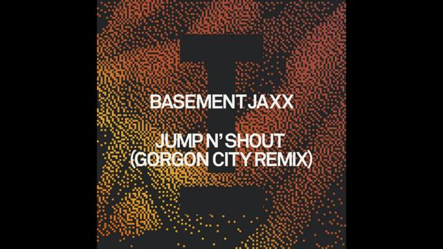 Basement Jaxx - Jump N' Shout (Gorgon City Extended Mix)