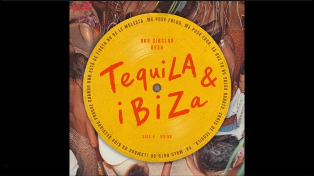 Bob Sinclar, BESH - Tequila & Ibiza (Extended Club Mix)