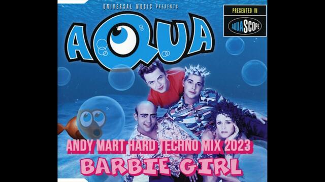 Aqua - Barbie Girl (Andy Mart Hard Techno Edit)