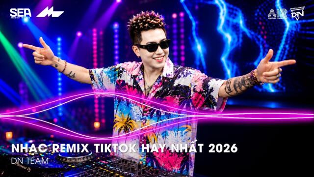 NHẠC REMIX TIKTOK HAY NHẤT 2026 | BXH NHẠC TRẺ REMIX HOT TREND 2026 | NHẠC TREND TIKTOK REMIX 2026