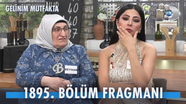 Gelinim Mutfakta 1895. Bölüm Fragmanı yayınlandı! Haftanın finalinde neler olacak?