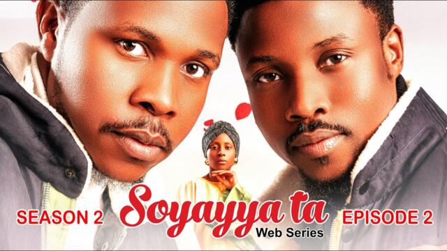 SOYAYYA TA-SEASON 2- EPISODE 2
