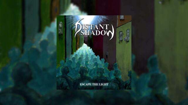 Distant Shadow - Escape The Light