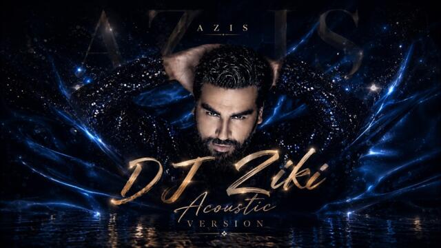 Azis - Mangava tu / DJ Ziki Acoustic Version 2026*