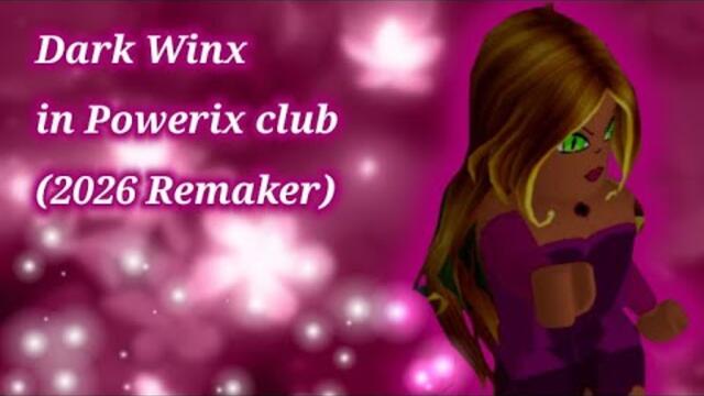 🫧🟣| Dark winx in powerix club (Remaker 2026)| 🫧🟣
