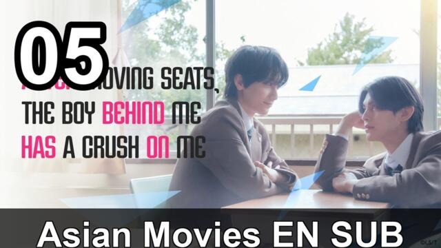 After Moving Seats, The Boy Behind Me Has A Crush On Me (2026) - Episode 5 ENG SUB | Asian Movies EN SUB