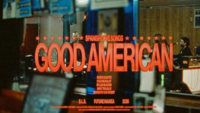 Spanish Love Songs "Good American" (Official Music Video)