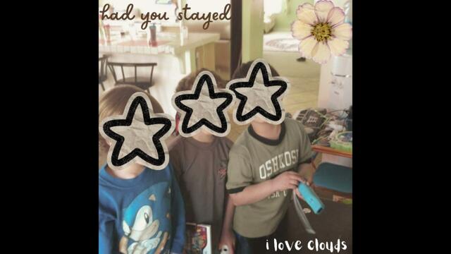 had you stayed - i love clouds [Full EP]