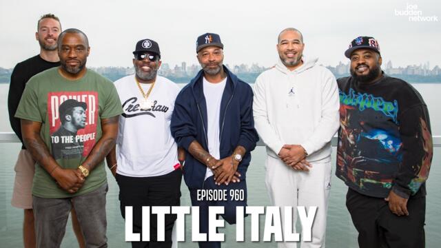 The Joe Budden Podcast Episode 960 | Little Italy