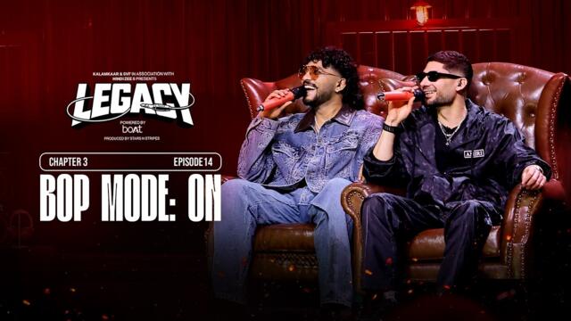 LEGACY EP 14 | BOP MODE: ON | @raftaarmusic  x @KRSNAOfficial