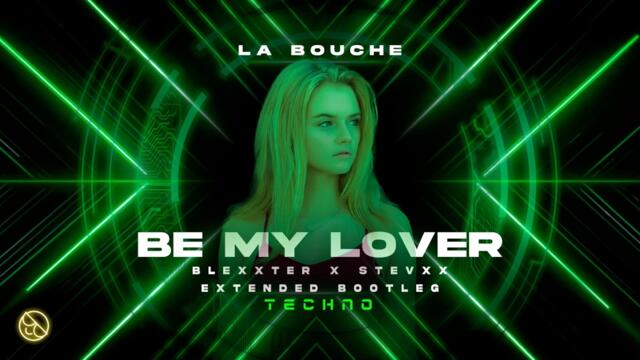 La Bouche - Be My Lover (Blexxter & Stevxx 2026 Version) [Extended Remix]