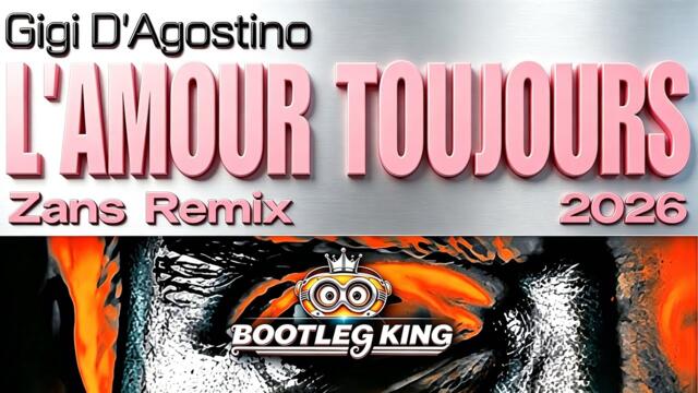 Gigi D'Agostino - L'Amour Toujours (I´ll Fly With You) (Zans Remix 2026)